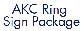 AKC Ring Sign Package