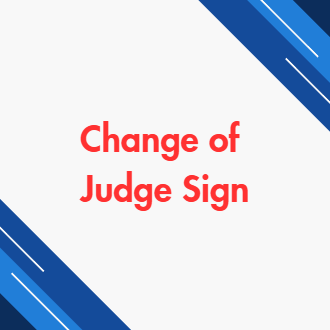 Change of Judge Sign